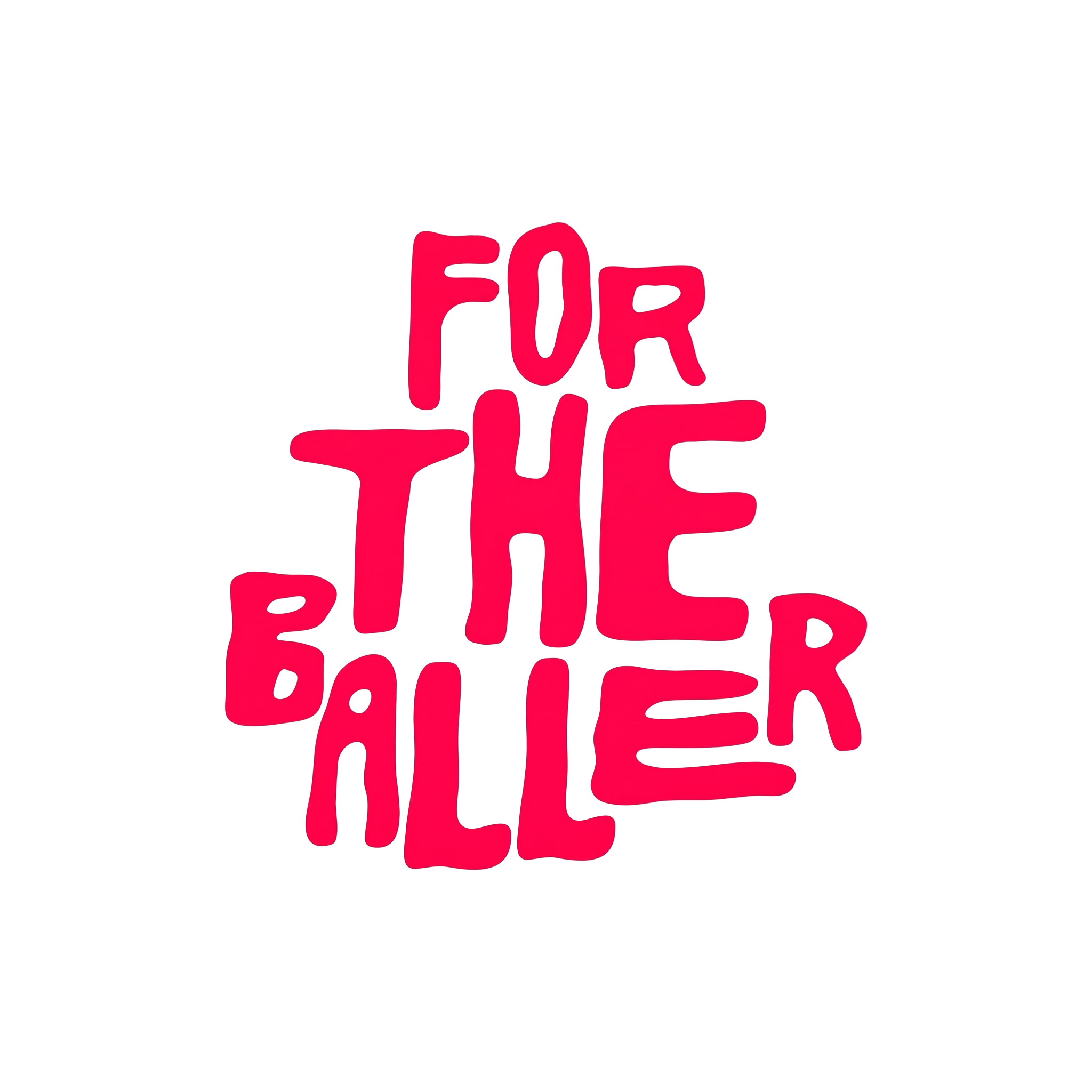 For The Baller